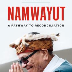 Namwayut - We Are All One: A Pathway to Reconciliation