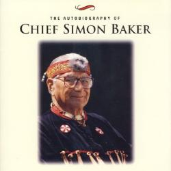 Khot-La-Cha: The Autobiography of Chief Simon Baker