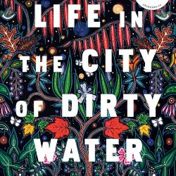 Life in the City of Dirty Water: A Memoir of Healing