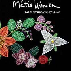 Stories of Métis Women: Tales My Kookum Told Me