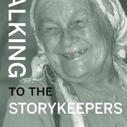 Talking to the Story Keepers: Tales from the Chilcotin Plateau