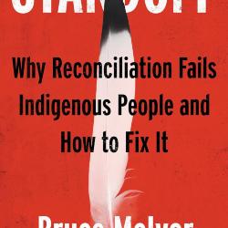 Standoff: Why Reconciliation Fails Indigenous People and How to Fix It